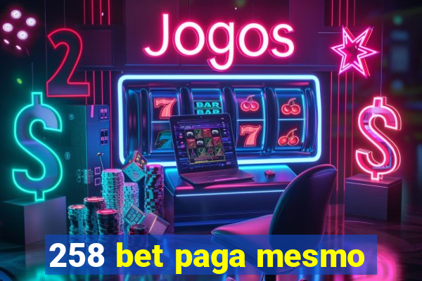 258 bet paga mesmo